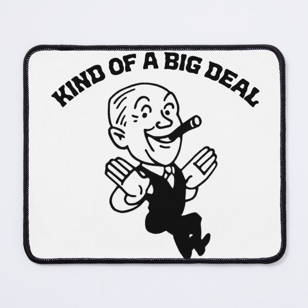 Item preview, Kind of a Big Deal designed and sold by joshpincus.