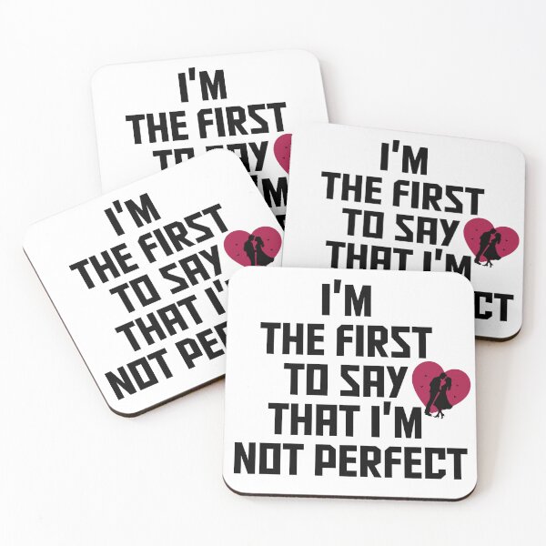 Item preview, I'm the first to say that I'm not perfect,here’s your perfect designed and sold by BeYourself1993.