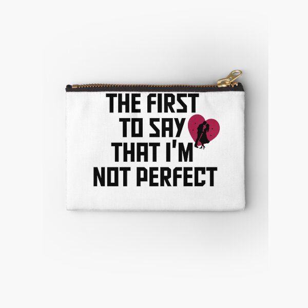 Item preview, I'm the first to say that I'm not perfect,here’s your perfect designed and sold by BeYourself1993.
