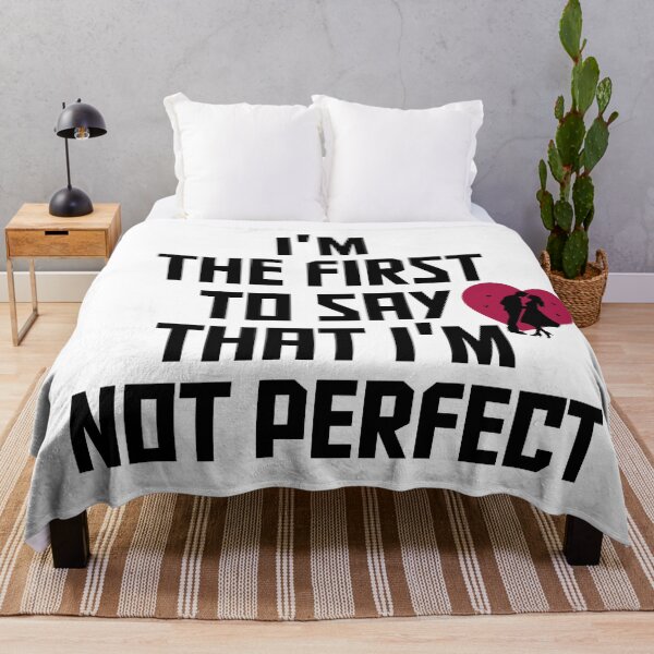 Item preview, I'm the first to say that I'm not perfect,here’s your perfect designed and sold by BeYourself1993.
