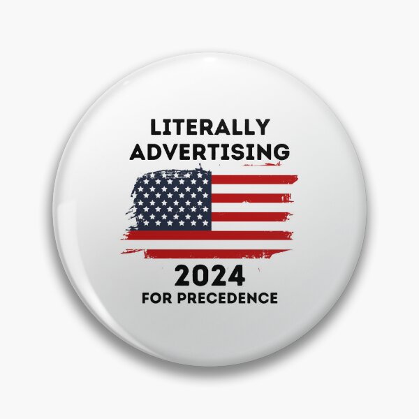 Item preview, literally advertising 2024 for precedence designed and sold by ARTX4ART.