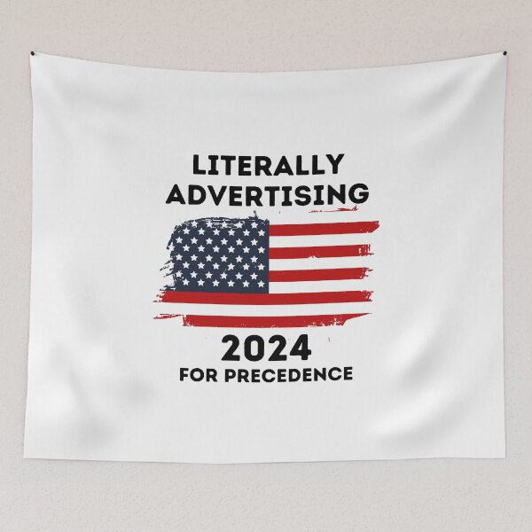 Item preview, literally advertising 2024 for precedence designed and sold by ARTX4ART.