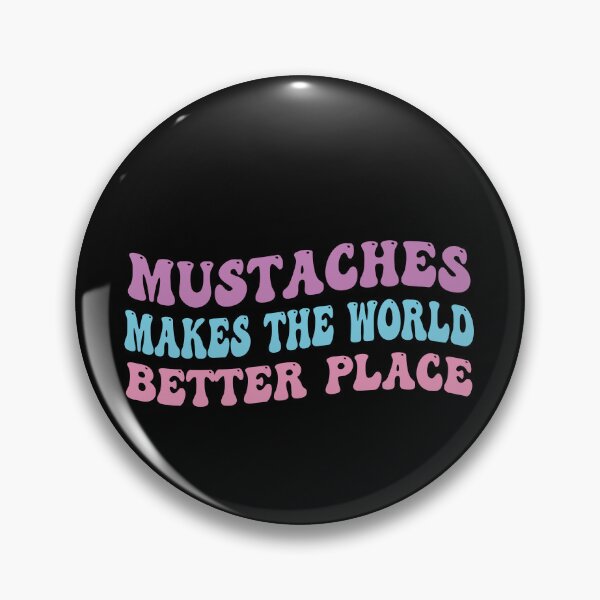 Item preview, Mustaches Make The World A Better Place - Funny moustache Lover saying designed and sold by Empiredesigner3.