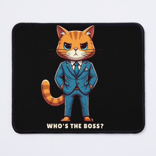 Item preview, WHO'S THE BOSS? - Cat lovers designed and sold by lukaszk01.