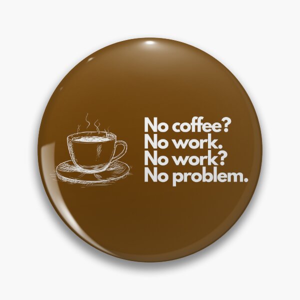 Item preview, No coffee, no work, no problem - simple text, minimalism designed and sold by coolvibes-shop.