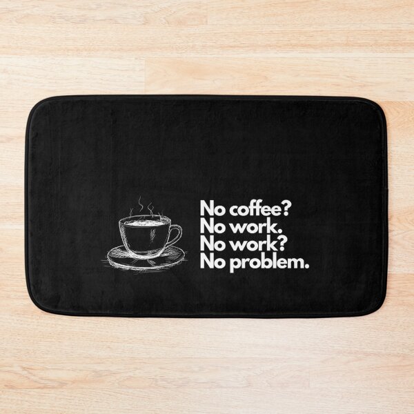 Item preview, No coffee, no work, no problem - simple text, minimalism designed and sold by coolvibes-shop.