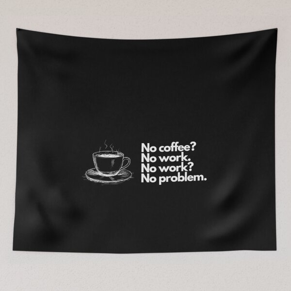 Item preview, No coffee, no work, no problem - simple text, minimalism designed and sold by coolvibes-shop.