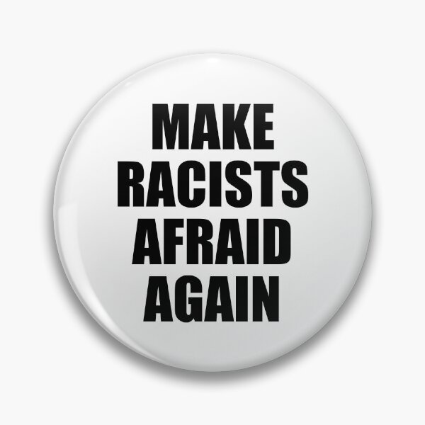 Item preview, Make racists afraid again  designed and sold by Inspirationmotivation.