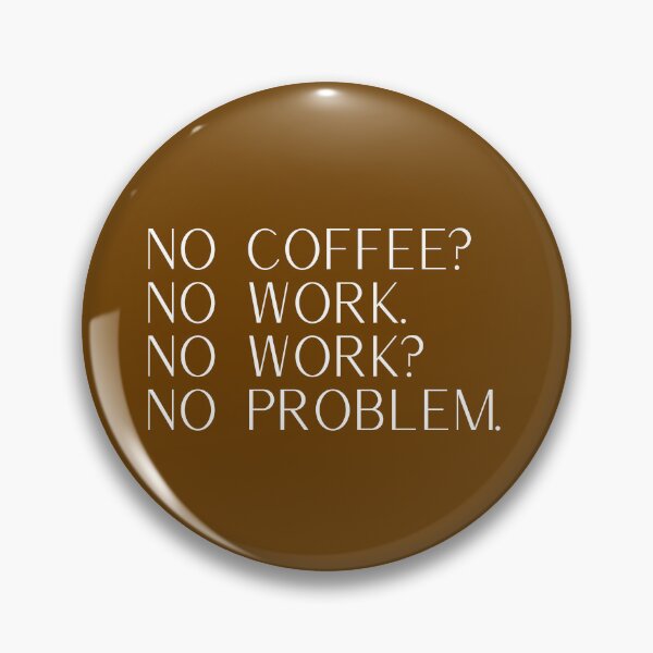 Item preview, No coffee, no work, no problem - simple text, minimalism designed and sold by coolvibes-shop.