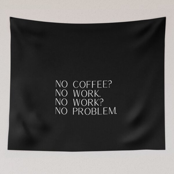 Item preview, No coffee, no work, no problem - simple text, minimalism designed and sold by coolvibes-shop.