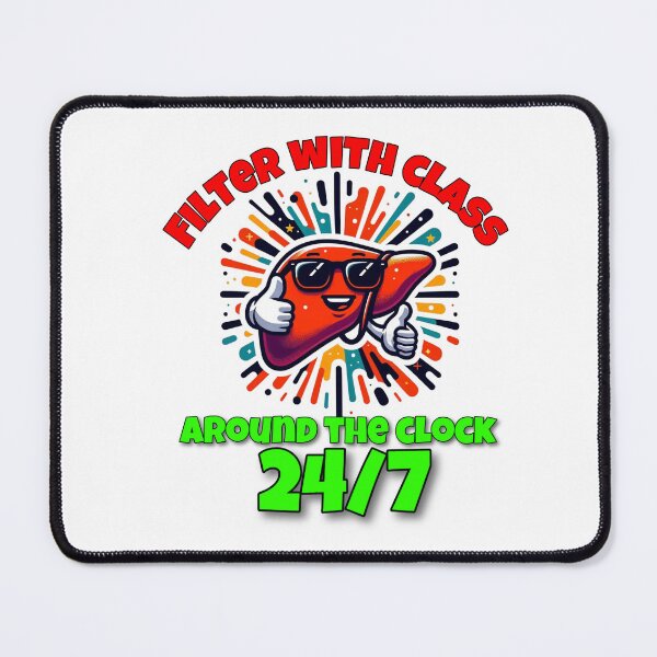 Item preview, Liver Puns: Filter with Class Around the Clock 24/7 designed and sold by ObjCrea123.