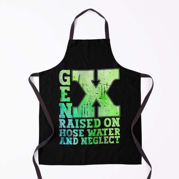 Item preview,   Gen X Raised On Hose Water And Neglect Green Color designed and sold by YerrouDesing.