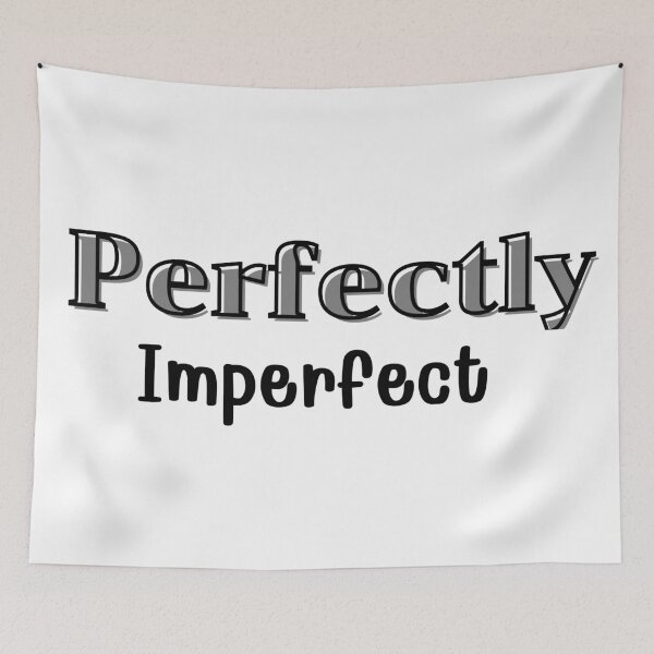 Item preview, "Perfectly Imperfect" designed and sold by BeYourself1993.