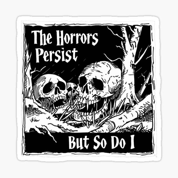 Vista previa del artículo con la obra «¡Los horrores persisten, pero yo también! Camiseta oscura con eslogan motivacional», diseñado y vendido por ChaosEmporium.