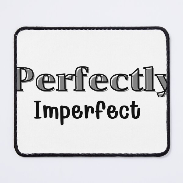 Item preview, "Perfectly Imperfect" designed and sold by BeYourself1993.