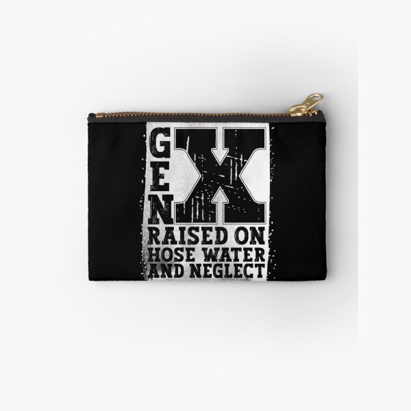 Item preview, Gen X Raised On Hose Water And Neglect designed and sold by YerrouDesing.