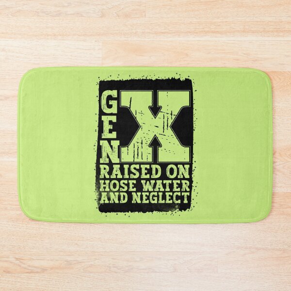 Item preview, Gen X Raised On Hose Water And Neglect Black designed and sold by YerrouDesing.