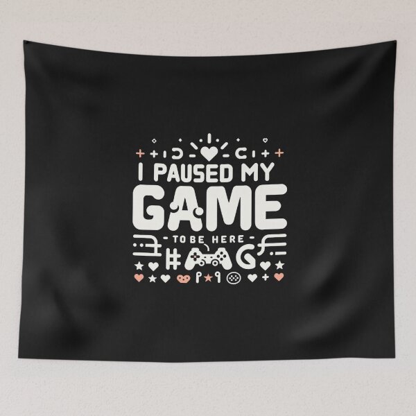 Item preview, I Paused My Game to Be Here - Gamer Humor  designed and sold by creativechaster.