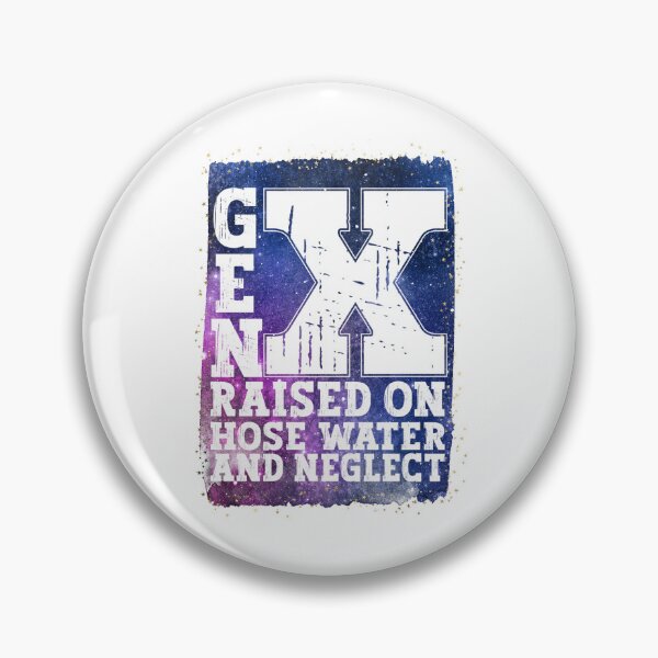 Item preview, Gen X Raised On Hose Water And Neglect Black Galaxy Colors designed and sold by YerrouDesing.