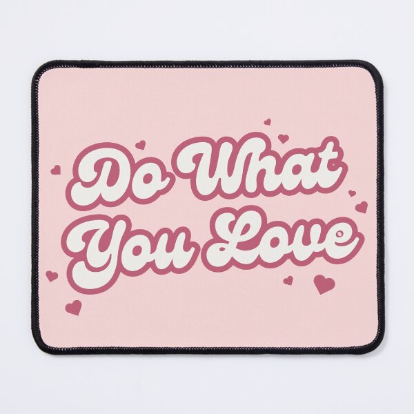 Item preview, DO WHAT YOU LOVE - Pursue Your Passion: Do What You Love Typography Design designed and sold by HELL0WBELLO.
