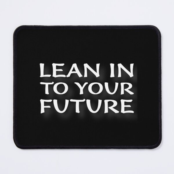 Item preview, (WF) Lean In To Your Future designed and sold by greatvibes4u.