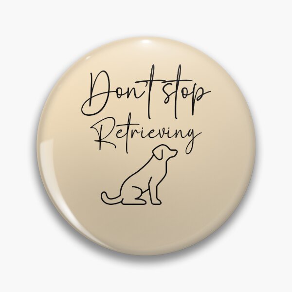 Item preview, Don't stop retrieving designed and sold by belladesign7.
