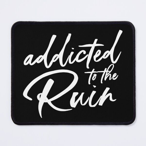 Item preview, Addicted to the Ruin Title designed and sold by baileyyfaith.