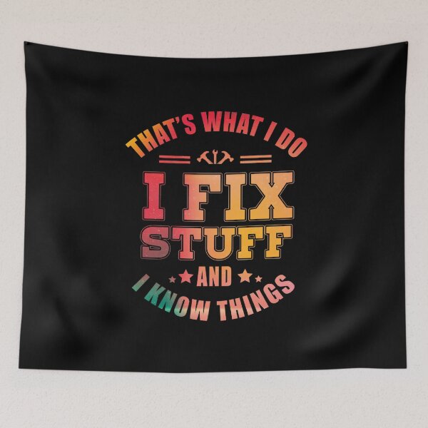 Item preview, THAT'S WHAT I DO - I FIX STUFF AND I KNOW THINGS VINTAGE STYLE designed and sold by CHAKSTYLE.