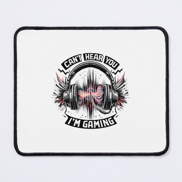 Item preview, Can't Hear You, I'm Gaming - Immersive Gamer designed and sold by creativechaster.