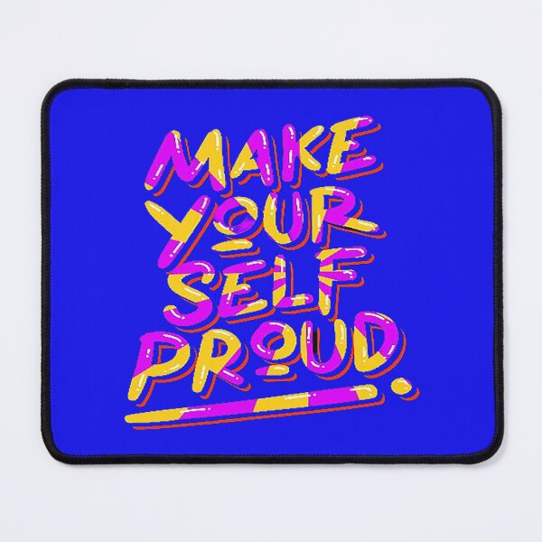 Item preview, Make Your Self Proud designed and sold by MacMerch121.
