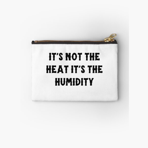 Item preview, it's not the heat it's the humidity designed and sold by ARTX4ART.
