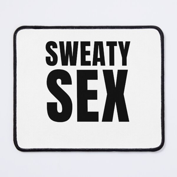 Item preview, Sweaty Sex designed and sold by Stepadoda.