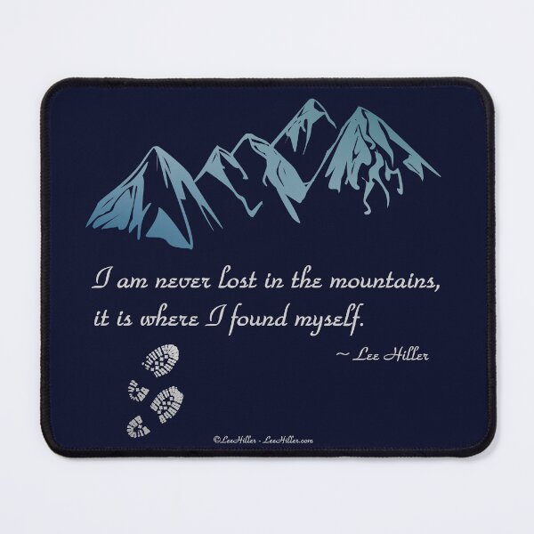 Item preview, I Am Never Lost In The Mountains Quote (on dark items) designed and sold by Lee Hiller Designs.
