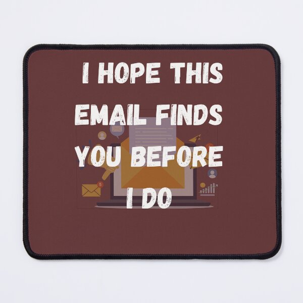 Item preview, I Hope This Email Finds You Before I Do designed and sold by Mbayrek.