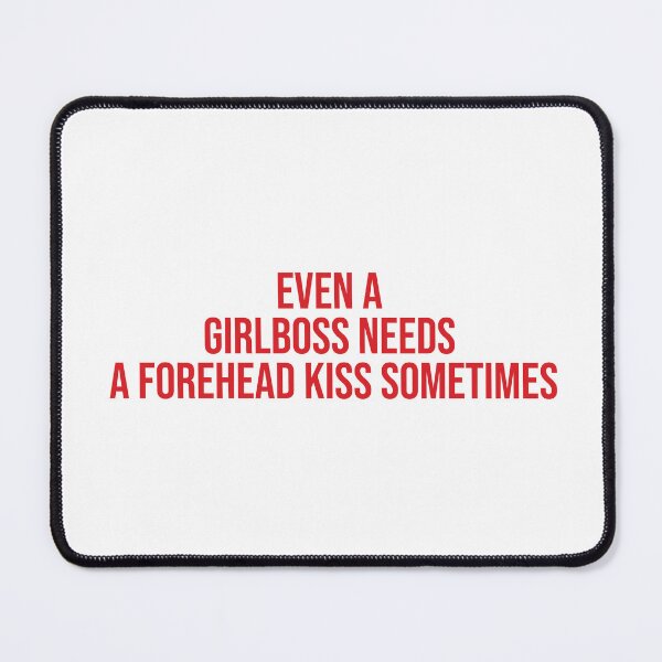 Item preview, Even A Girlboss Needs A Forehead Kiss Sometimes designed and sold by MehdiRA.