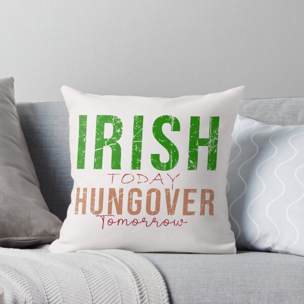 Item preview, IRISH TODAY HUNGOVER TOMORROW designed and sold by marfanna.