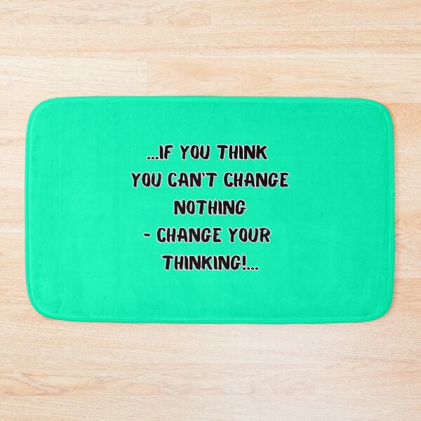 Item preview, If You Think You Can't Change Nothing - Change Your Thinking! designed and sold by WorldByAnasa.
