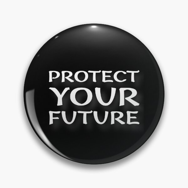 Item preview, (WF) Protect Your Future. designed and sold by greatvibes4u.