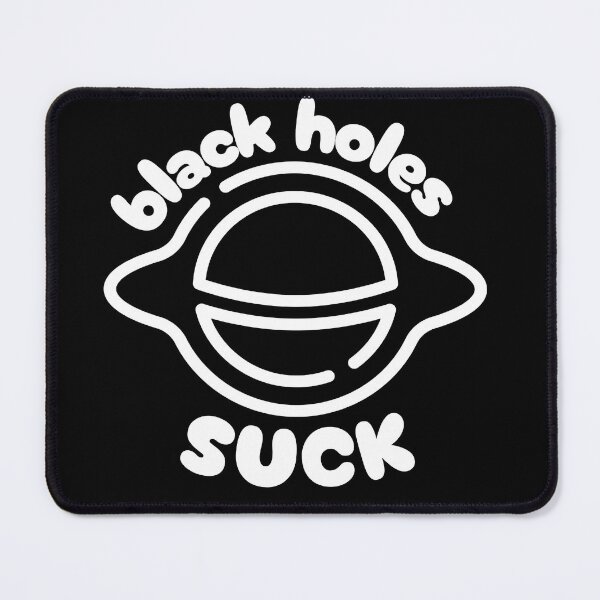 Item preview, Black holes suck, Space designed and sold by dmtdc.