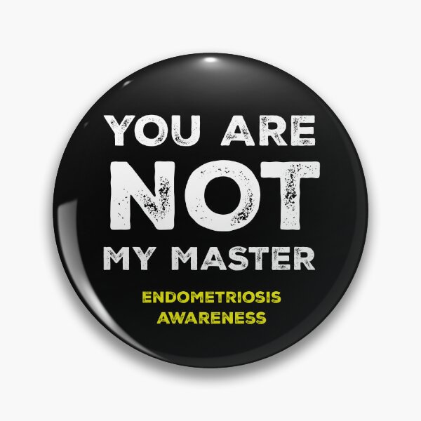 Item preview, Endo Warrior "You are not my master", Endometriosis Awareness designed and sold by Adam Brooq.
