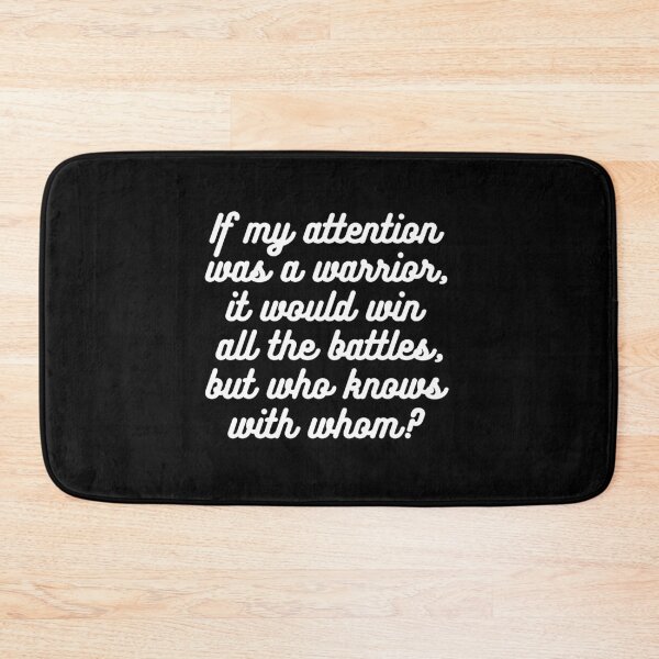 Item preview, If my attention was a warrior, it would win all the battles, but who knows with whom? designed and sold by UnCoverDesign.