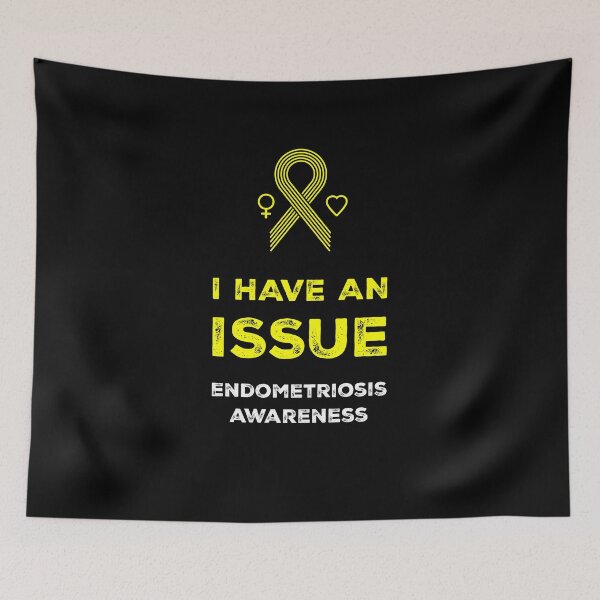 Item preview, Endo Warrior "I have an issue", Endometriosis Awareness designed and sold by Adam Brooq.