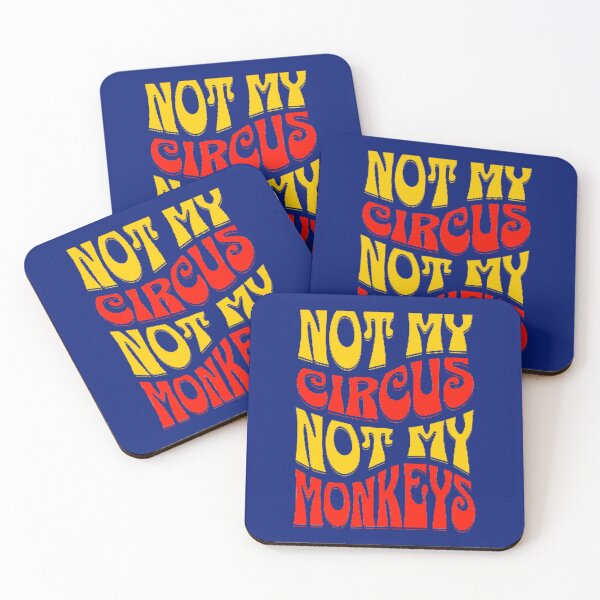 Item preview, Not my circus not my monkeys designed and sold by TheRightHonMP.