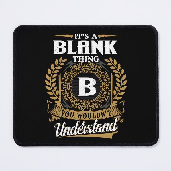 Item preview, It Is A Blank Thing You Wouldnt Understand  designed and sold by Huck-me.