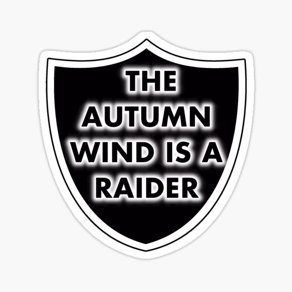 Artikel-Vorschau von Der Herbstwind ist ein Raider, designt und verkauft von My Team Designs.