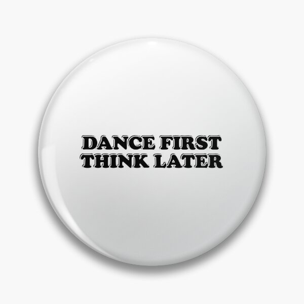 Item preview, Dance first think later designed and sold by Inspirationmotivation.