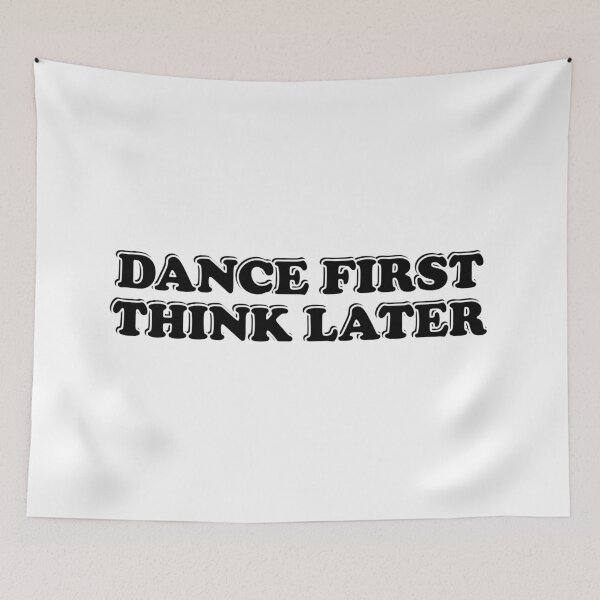 Item preview, Dance first think later designed and sold by Inspirationmotivation.