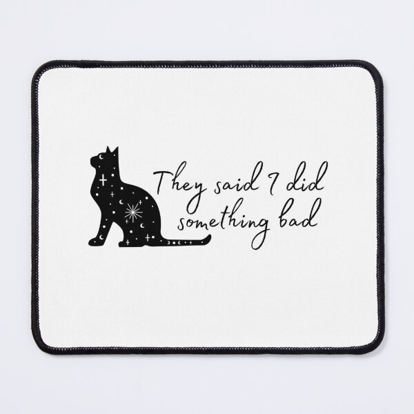 Item preview, I Did Something Bad Lyrics  - Black Cat designed and sold by Samantha Kelly.