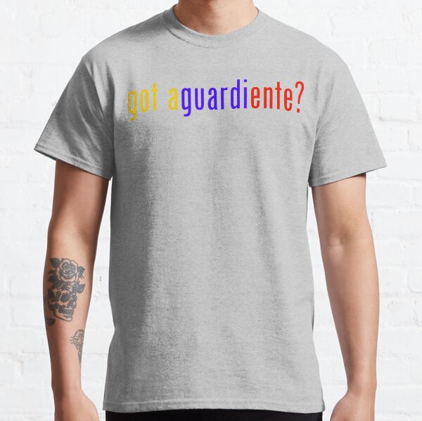 tengo aguardiente? Camiseta clásica