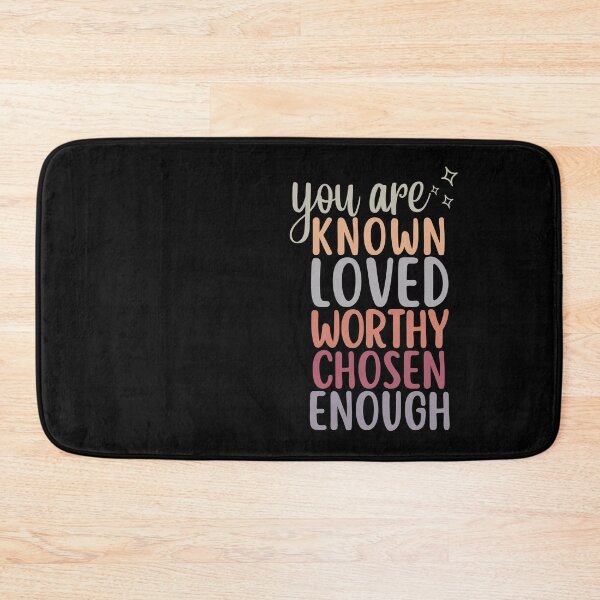 Item preview, You Are Known Loved Worthy Chosen Enough designed and sold by SunfullyYours.